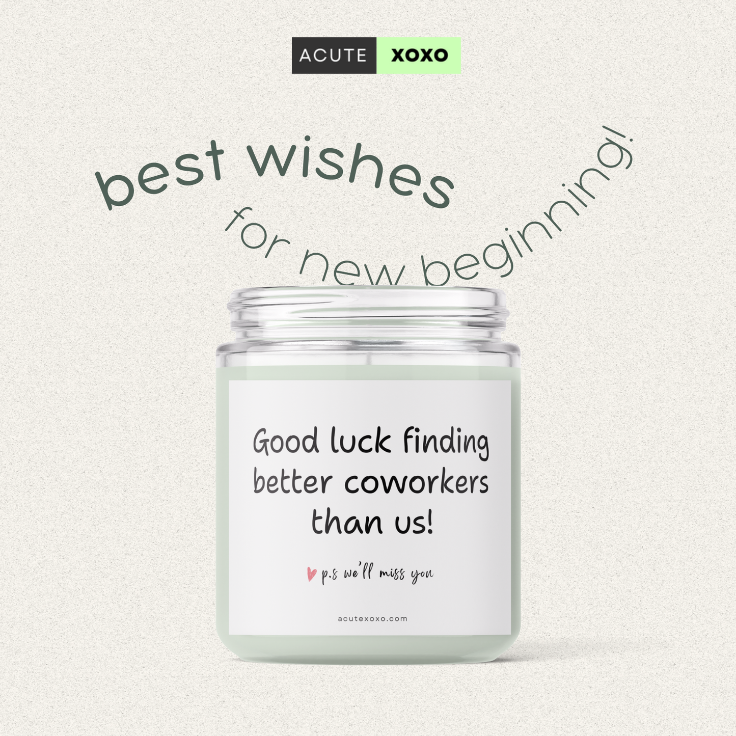 Good Luck Finding Better Coworkers Than Us Jar Candle | Lavender Scented | 60 Hours Burn Time